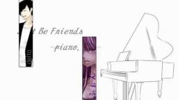 【Nico Nico Chorus】 Just Be Friends 【Piano Version】【6 Peoples Chorus】