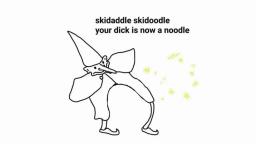 Skadaddle Skadoodle ur dick is now a noodle [Vine]