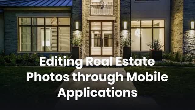 Editing Real Estate Photos through Mobile Applications