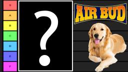 AIR BUD MOVIE TIER LIST!