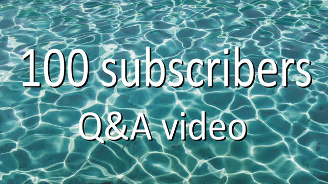 100 Subscribers Q&A video