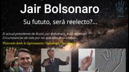 Jair Bolsonaro (Será reelecto?)