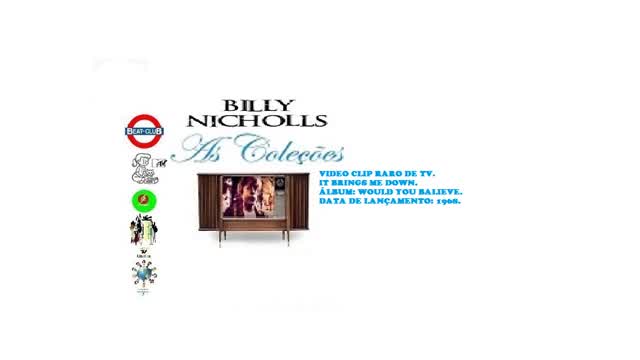 BILLY NICHOLLS _ IT BRINGS ME DOWN VIDEO CLIPE RARO DE TV