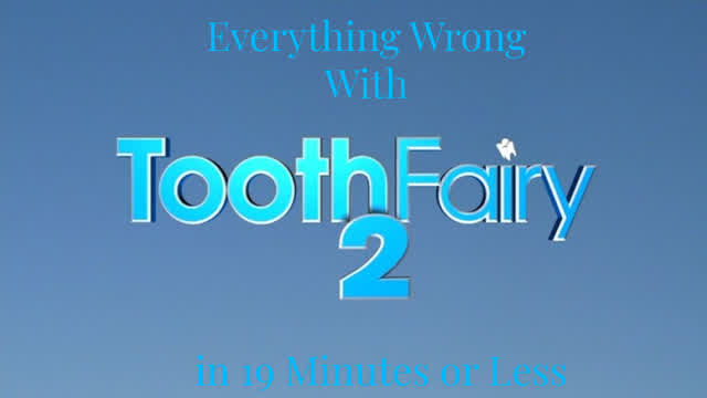 Everything Wrong With Tooth Fairy 2 in 19 Minutes or Less
