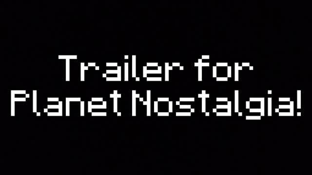 Trailer for Planet Nostalgia