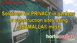 Solutions for PRIVACY in gardens or construction sites using OBAMALLA® mesh