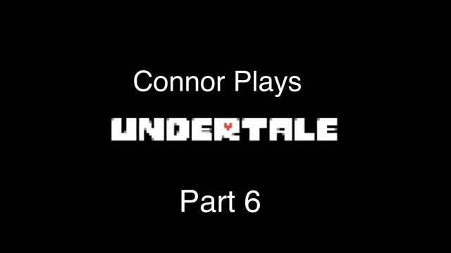Undertale A Film (Part 6)