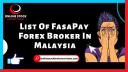 List Of Fasapay Forex Brokers In Malaysia - Online Stock Brokers Reviews