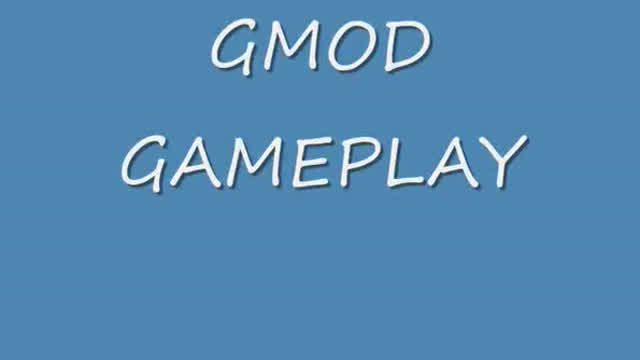 GMOD GAMEPLAY #1