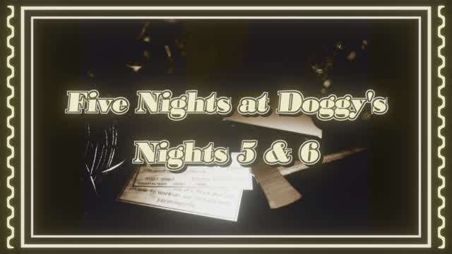 Five Nights at Doggys - Nights 5 & 6