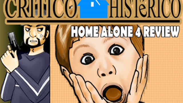 CRÍTICO HISTÉRICO - Home Alone 4