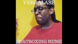 Verbalase Beatboxing Meme (Jah Im Serious Compilation) 2