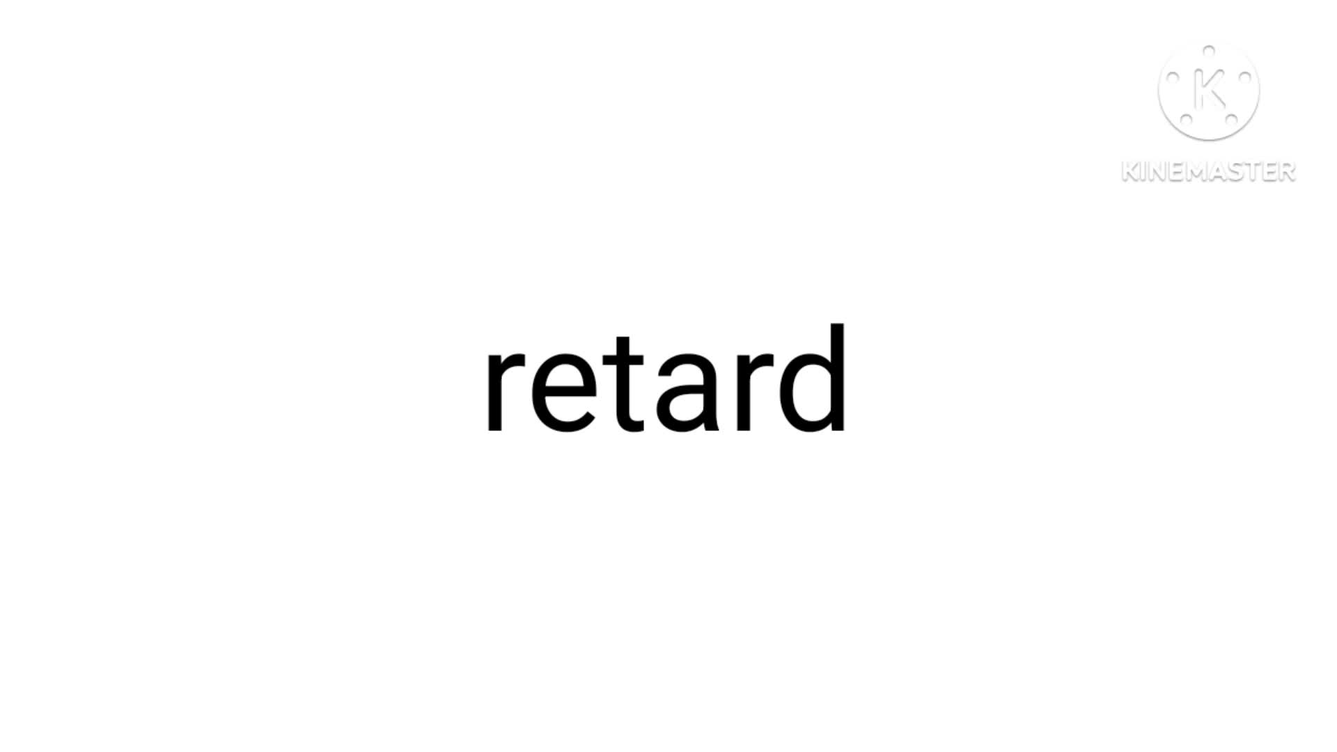 Retard 25 times Retard 25 times
