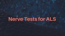 Nerve_Tests_for_ALS