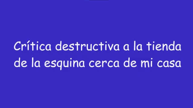 Crítica destructiva a la tienda de la esquina de cerca de mi casa