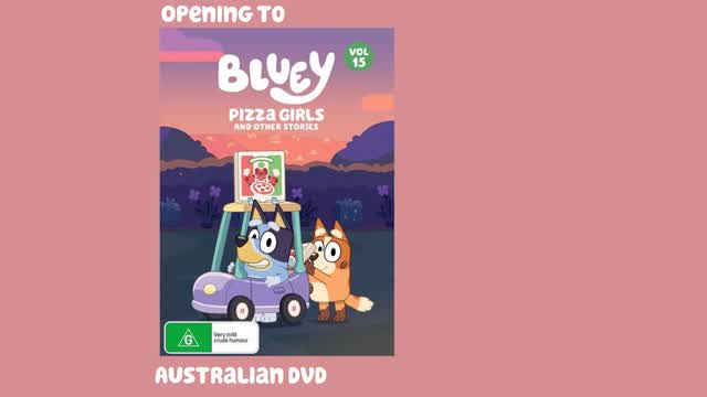 Opening to Bluey Vol 15 Pizza Girls and Other Stories Australian DVD