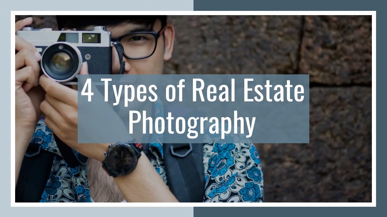 4 Types of Real Estate Photography