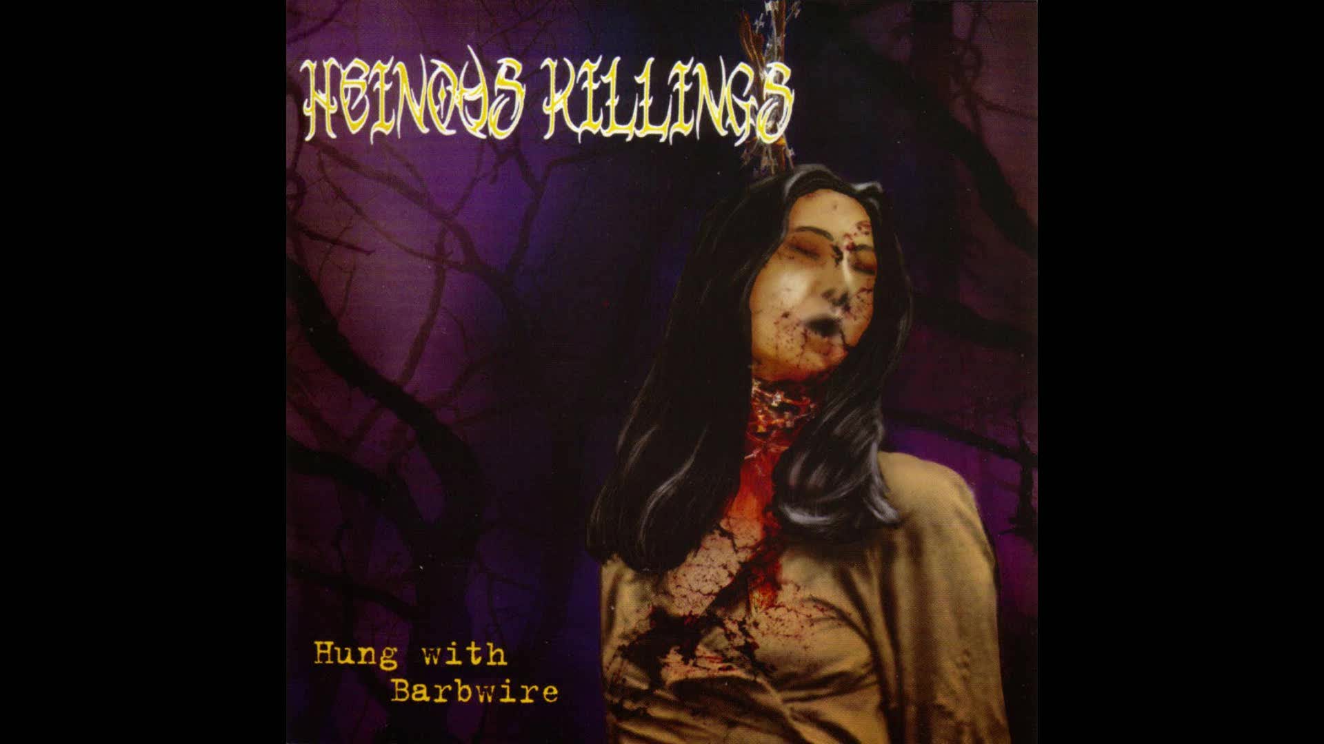 Heinous Killings - Hung with Barbwire (Full Album Stream)