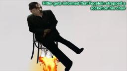 Downfall parody - Hitler gets informed that Fegelein strapped a rocket on his chair