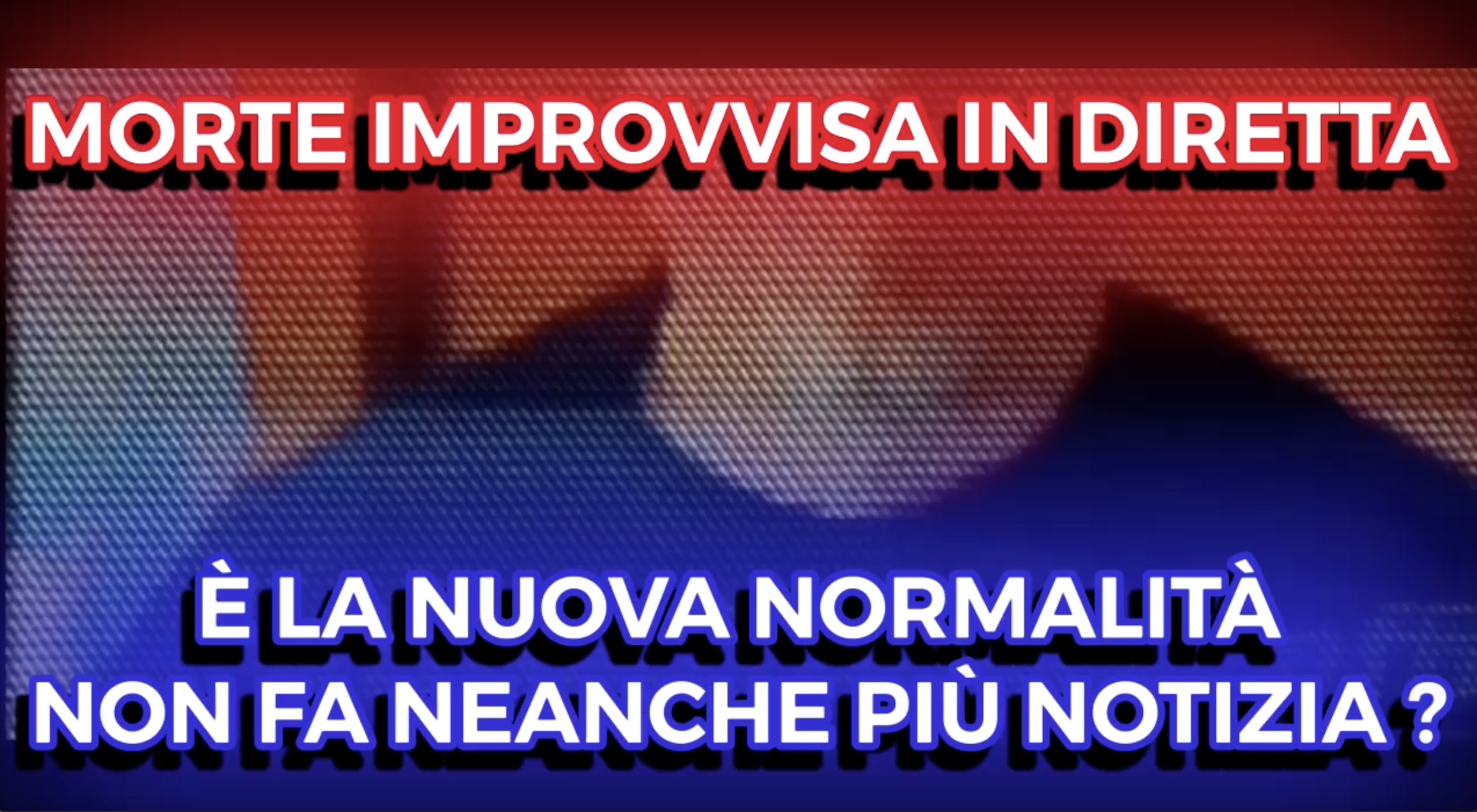 Morte improvvisa, in diretta! E la nuova normalità! Ormai non fa neanche più notizia