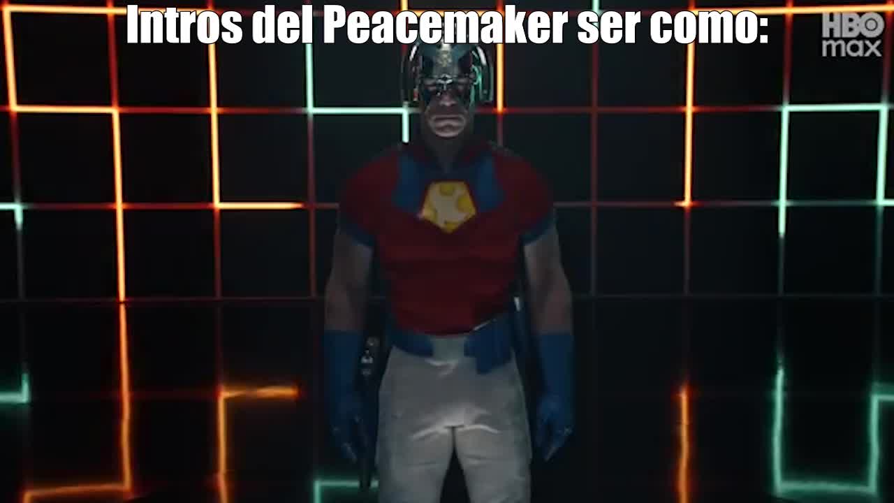 Intros de Peacemaker ser como: Intros de Peacemaker ser como: