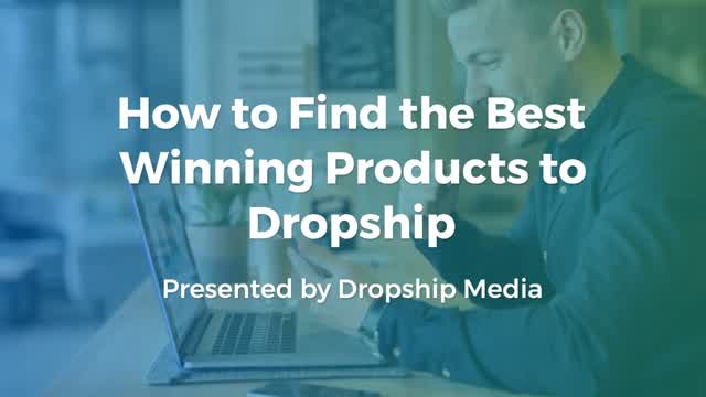 How to Find the Best Winning Products to Dropship