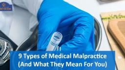 9 Types of Medical Malpractice (And What They Mean For You)