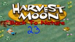 Let´s Play Harvest Moon: Back To Nature #23