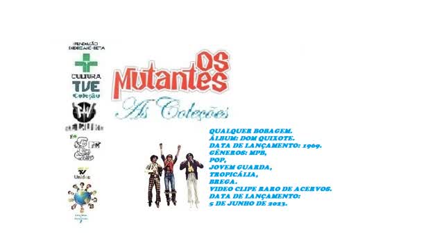 OS MUTANTES _ QUALQUER BOBAGEM VIDEO CLIPE RARO DE ACERVOS