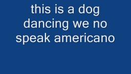 george volcano kills dog dancing we no speak americano