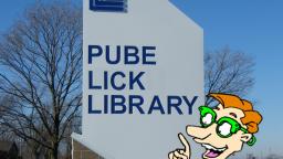 Wherein Drew Pickles Goes to the Pube-Lick Library and Much Swellness Ensues