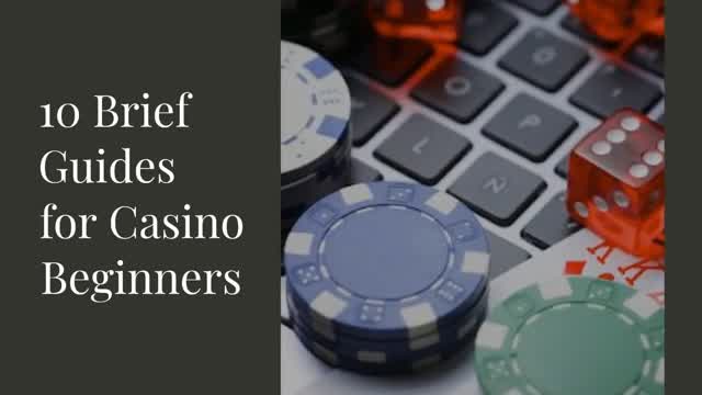 10 Brief Guides for Casino Beginners