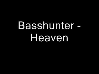 Basshunter - Heaven