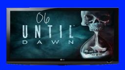 Until Dawn #06- Das ist nicht lustig