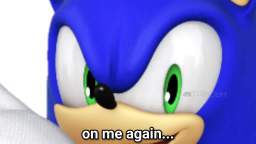 You didnt laugh at Sonics joke...