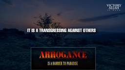 Arrogance Is A Barrier To Paradise