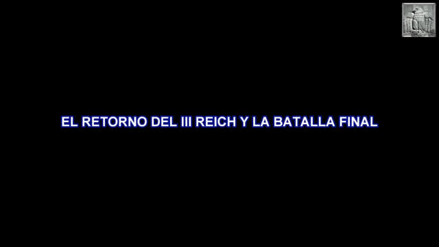 EL RETORNO DEL III REICH Y LA BATALLA FINAL EL RETORNO DEL III REICH Y LA BATALLA FINAL