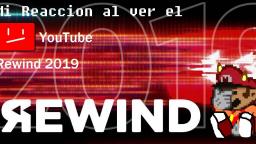 Mi reaccion al ver el Youtube Rewind 2019