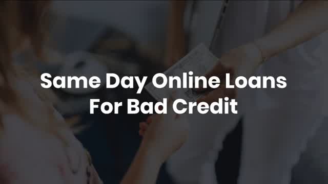 Same Day Online Loans For Bad Credit