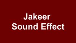 Jakeer Sound Effect