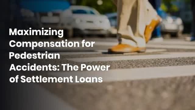 Maximizing Compensation for Pedestrian Accidents: The Power of Settlement Loans