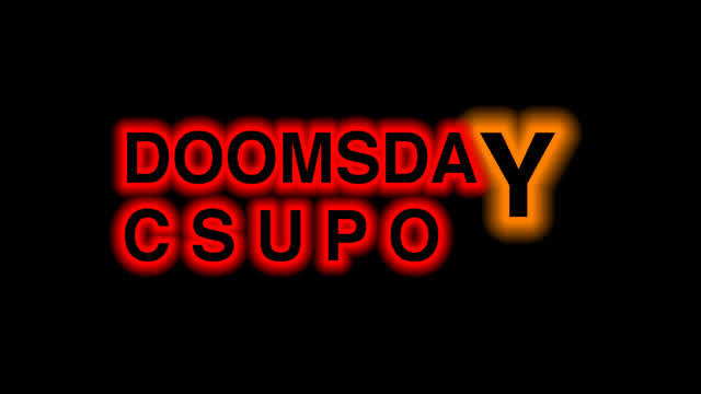THE SCARIEST DOOMSDAY CSUPO ON VIDLII!!!