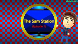The Sam Station (Ep. 1)