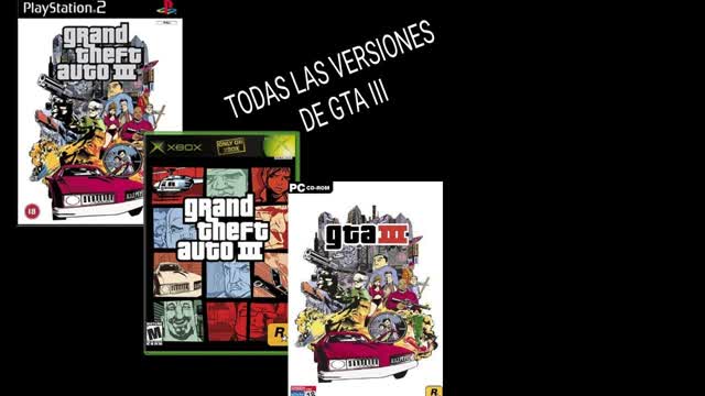 Todas la versiones de GTA III. _ de Progamerabram