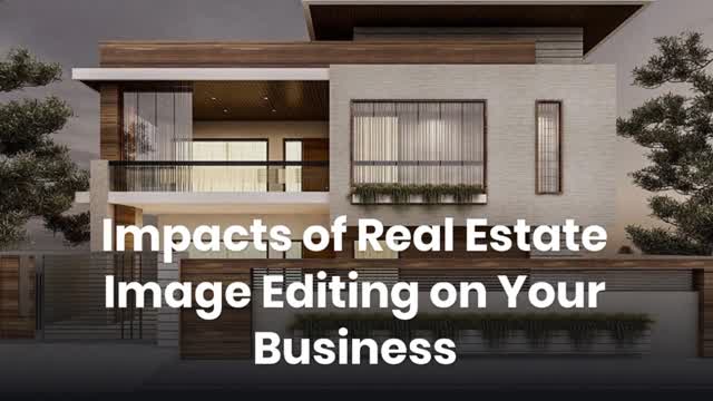 Impacts of Real Estate Image Editing on Your Business