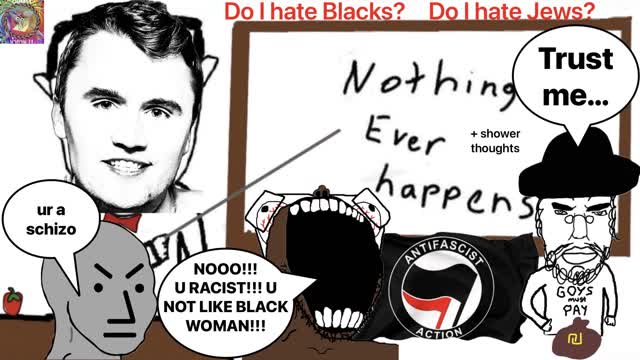 NOTHING EVER HAPPENS!! + shower thoughts