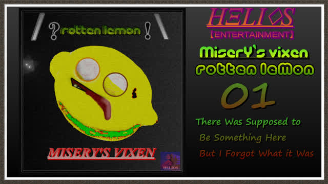 MISERY'S VIXEN - --Rotten Lemon!- - Retuned 01. Fuck you name's too long