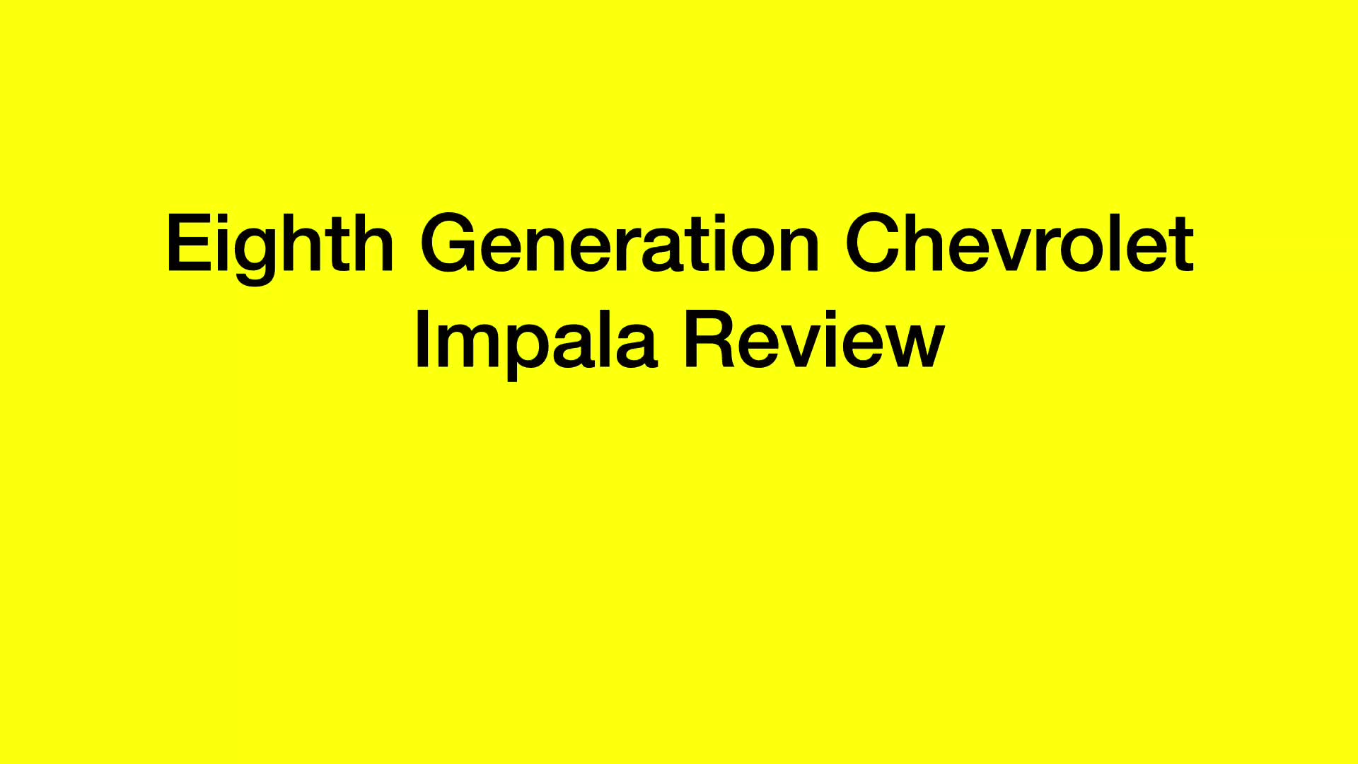 Eighth Generation Chevrolet Impala Review