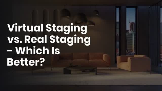 Virtual Staging vs. Real Staging - Which Is Better?