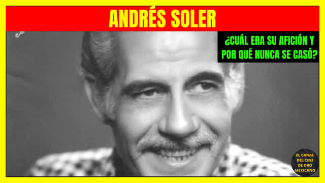 ⭐¿Cuál era la afición de ANDRÉS SOLER y por qué nunca se casó?⭐